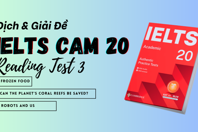 Dịch đề & phân tích đáp án IELTS Reading Cambridge 20 Test 3