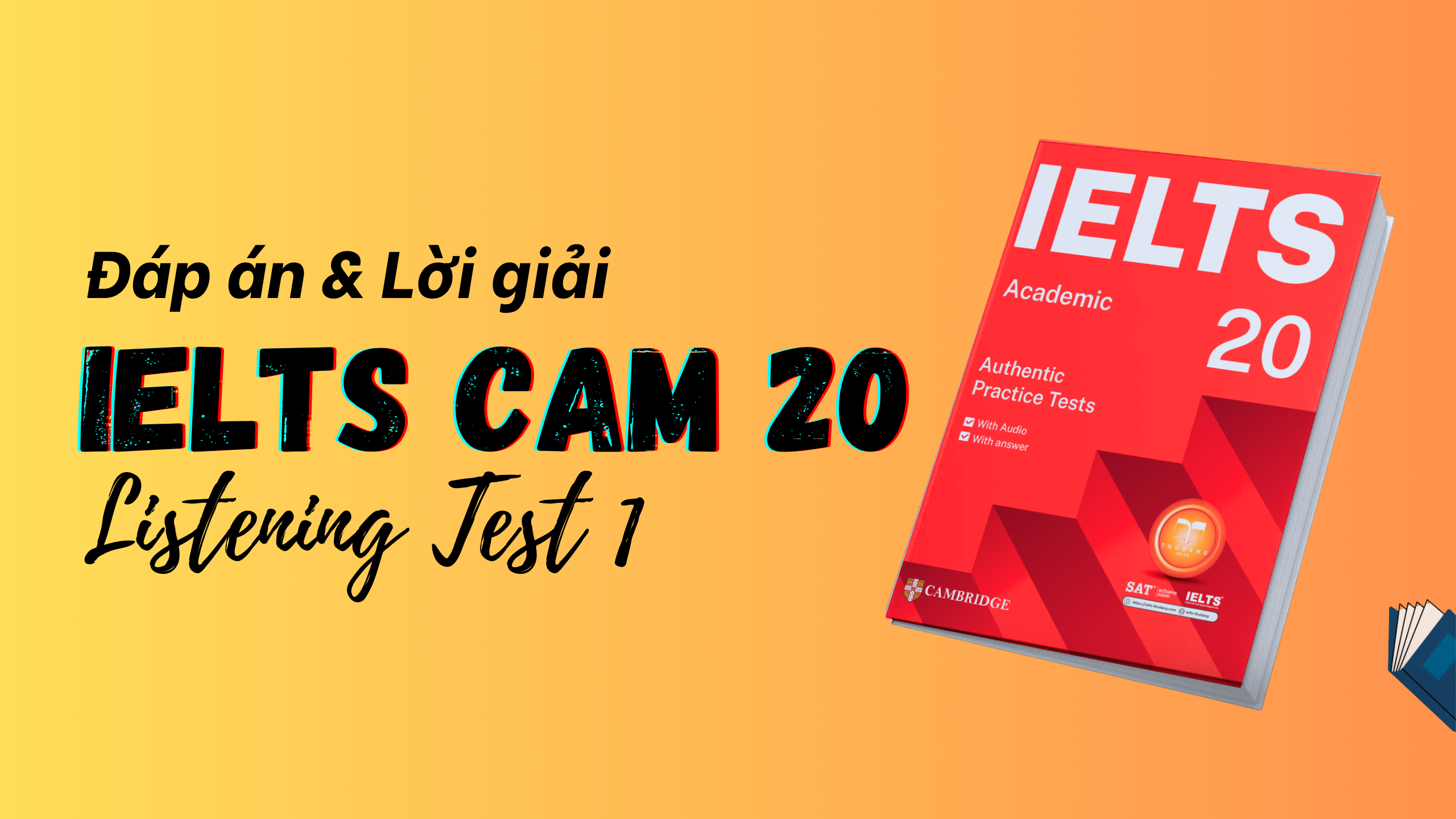Đáp án IELTS Listening Cambridge 20 Test 1 – Transcript & Answers