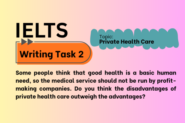 IELTS Writing Task 2 – Private Health Care: Advantages or Disadvantages? (Bài Mẫu Band 8)