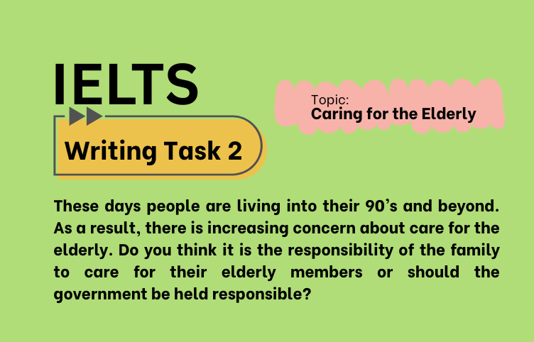 IELTS Writing Task 2 – Caring for the Elderly: Family or Government Responsibility? (Bài Mẫu Band 8)