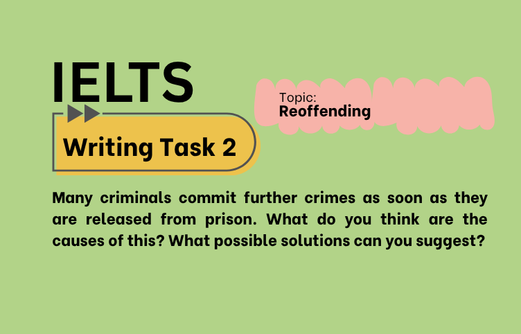 IELTS Writing Task 2 – Reoffending: Causes and Solutions (Bài Mẫu Band 8)