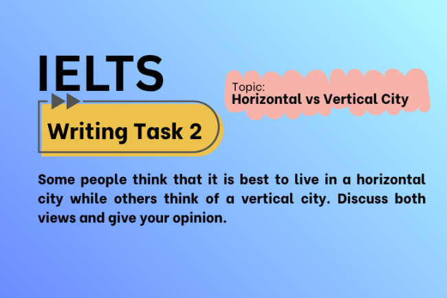 IELTS Writing Task 2 – Horizontal City vs Vertical City (Bài Mẫu Band 8)