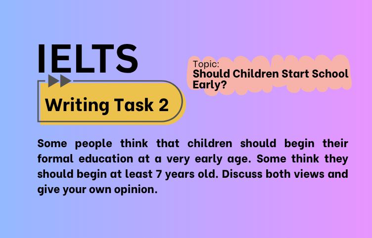 IELTS Writing Task 2 – Should Children Start School Early? (Bài Mẫu Band 8)