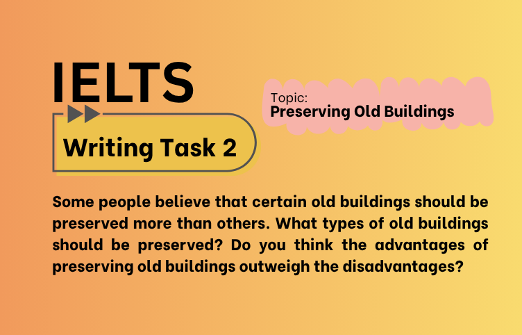 IELTS Writing Task 2 – Preserving Old Buildings (Bài Mẫu Band 8)